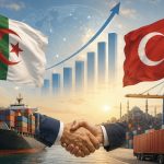 الجزائر وتركيا.. نحو رفع المبادلات التجارية إلى 10 مليارات دولار!
