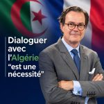 Pour l’ambassadeur de France à Alger maintenir le dialogue avec l&rsquo;Algérie reste essentiel