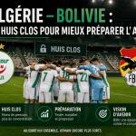 Algérie – Bolivie : un huis clos pour mieux préparer l’avenir