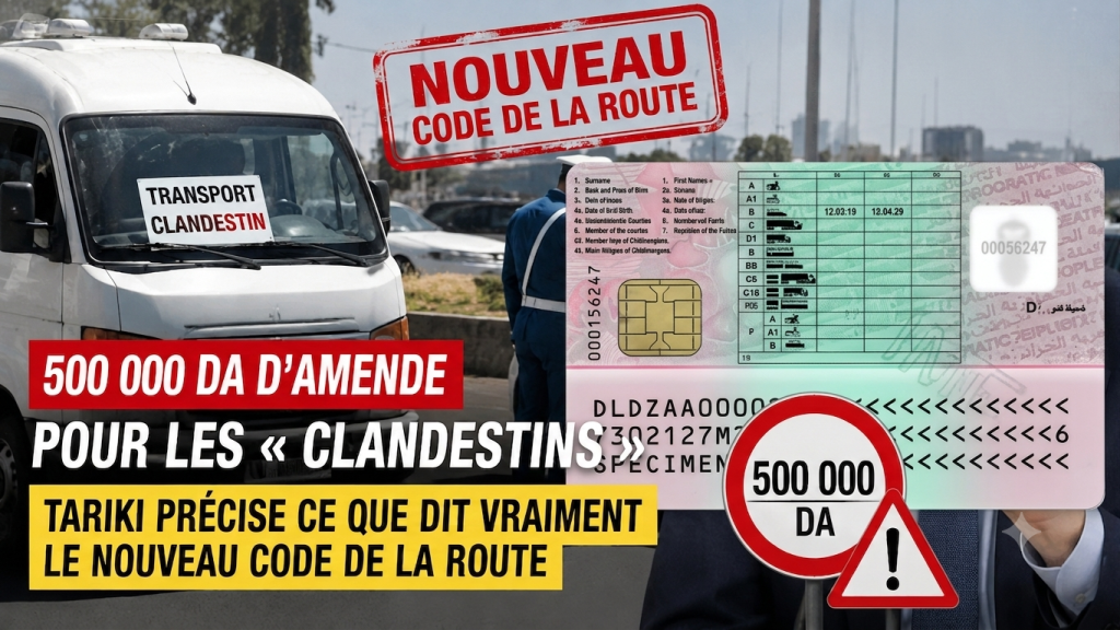 Polémique sur les 500 000 DA : TARIKI rétablit la vérité sur le transport clandestin
