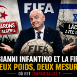 Infantino & FIFA : Poigne de fer contre l’Algérie… Silence criminel face à Israël !