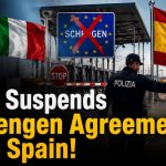 Italy Suspends Schengen Agreement with Spain!