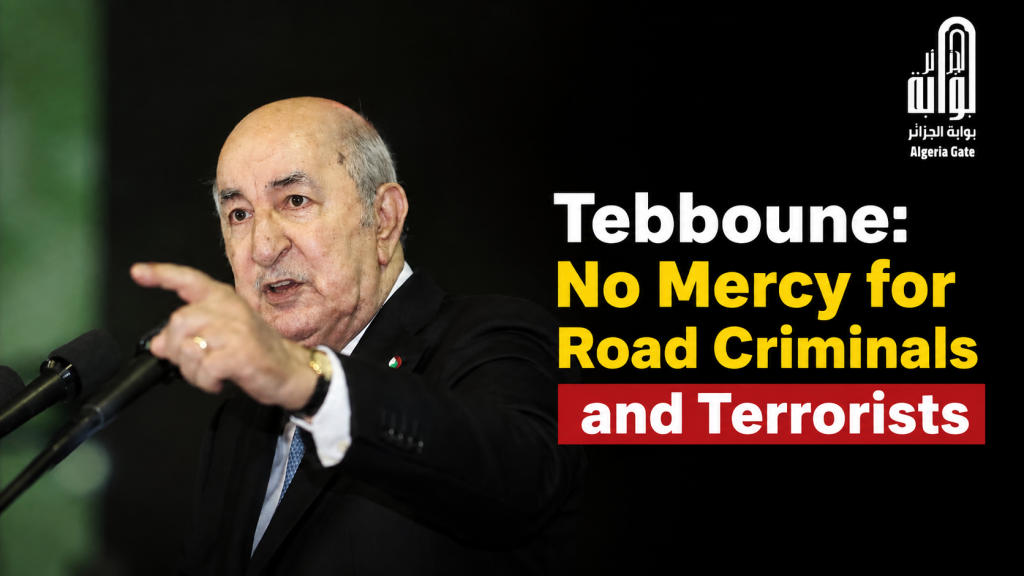 Tebboune: No Mercy for Road Criminals and Terrorists