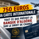 750 euros via une carte internationale : tout ce que prévoit l&rsquo;instruction de la Banque d&rsquo;Algérie sur le droit de change