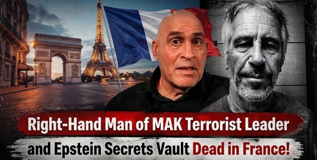 Right-Hand Man of MAK Terrorist Leader and Epstein Secrets Vault Dead in France!