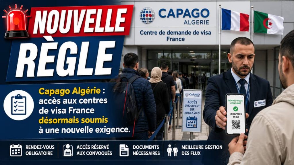 Capago Algérie impose une nouvelle règle d’accès aux centres de demande de visa pour la France