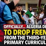 French Dropped from Algeria’s Third-Year Primary Curriculum
