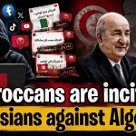 Moroccans are inciting Tunisians against Algeria!