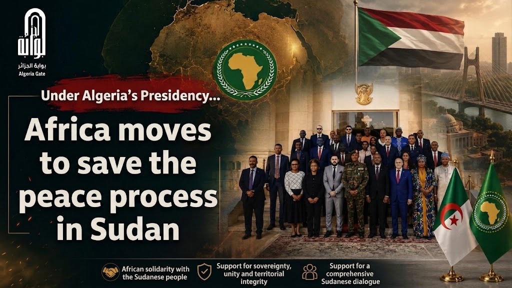Under Algeria’s presidency… Africa moves to save the peace process in Sudan