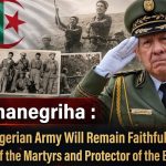 The Algerian Army Will Remain Faithful to the Trust of the Martyrs and Protector of the Borders