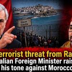 “A terrorist threat from Rabat!” Italian Foreign Minister raises his tone against Morocco
