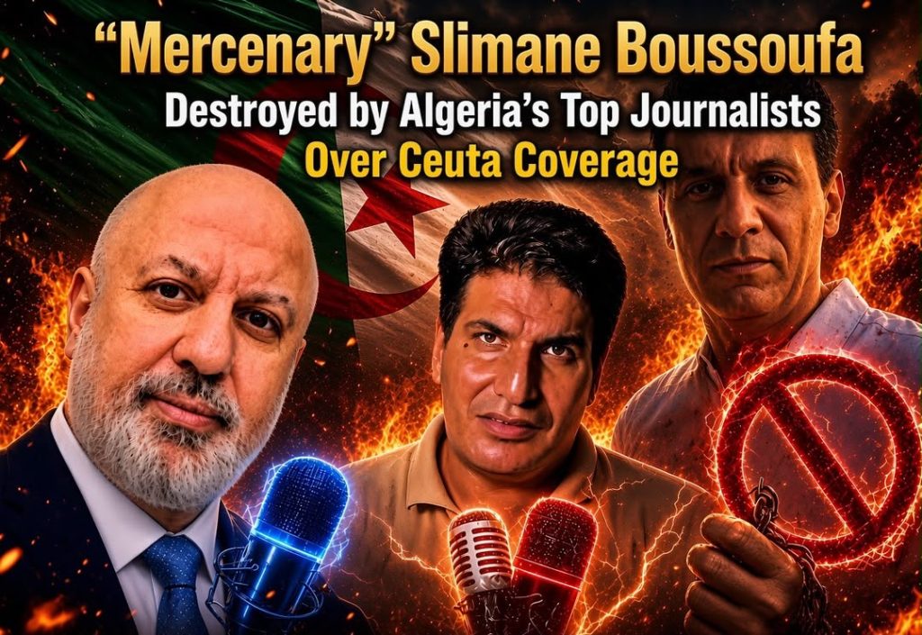 “Mercenary “Slimane Boussoufa Destroyed by Algeria’s Top Journalists Over Ceuta Coverage
