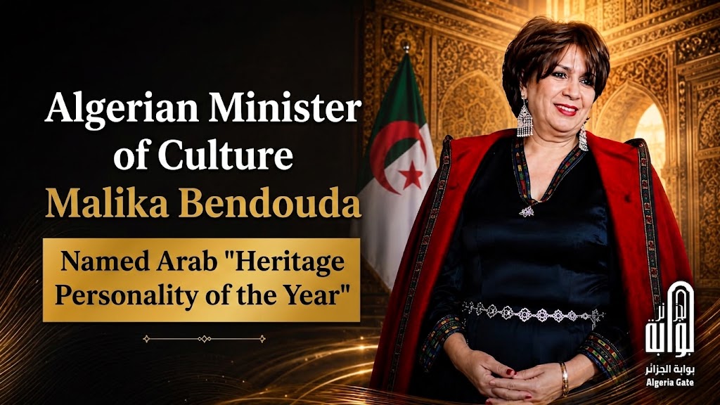 Algerian Minister of Culture Malika Bendouda Named Arab “Heritage Personality of the Year”