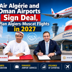 Air Algérie and Oman Airports Sign Deal, Plan Algiers-Muscat Flights in 2027