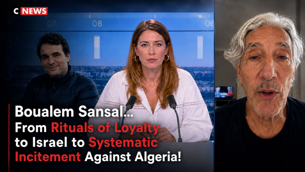 Boualem Sansal… From Rituals of Loyalty to Israel to Systematic Incitement Against Algeria!