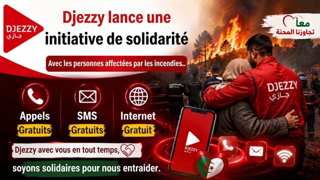 Djezzy lance une initiative solidaire au profit des sinistrés des incendies : appels, SMS et Internet gratuits !