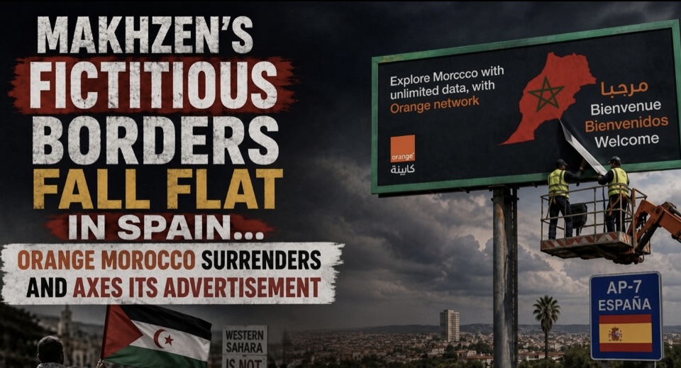 Makhzen’s Fictitious Borders Fall Flat in Spain… Orange Morocco Surrenders and Axes Its Advertisement