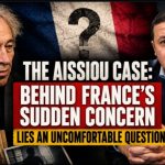 The Aissiou Case: Behind France’s Sudden Concern Lies an Uncomfortable Question