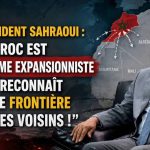Le président sahraoui : « Le Maroc est un régime expansionniste qui ne reconnaît aucune frontière avec ses voisins !
