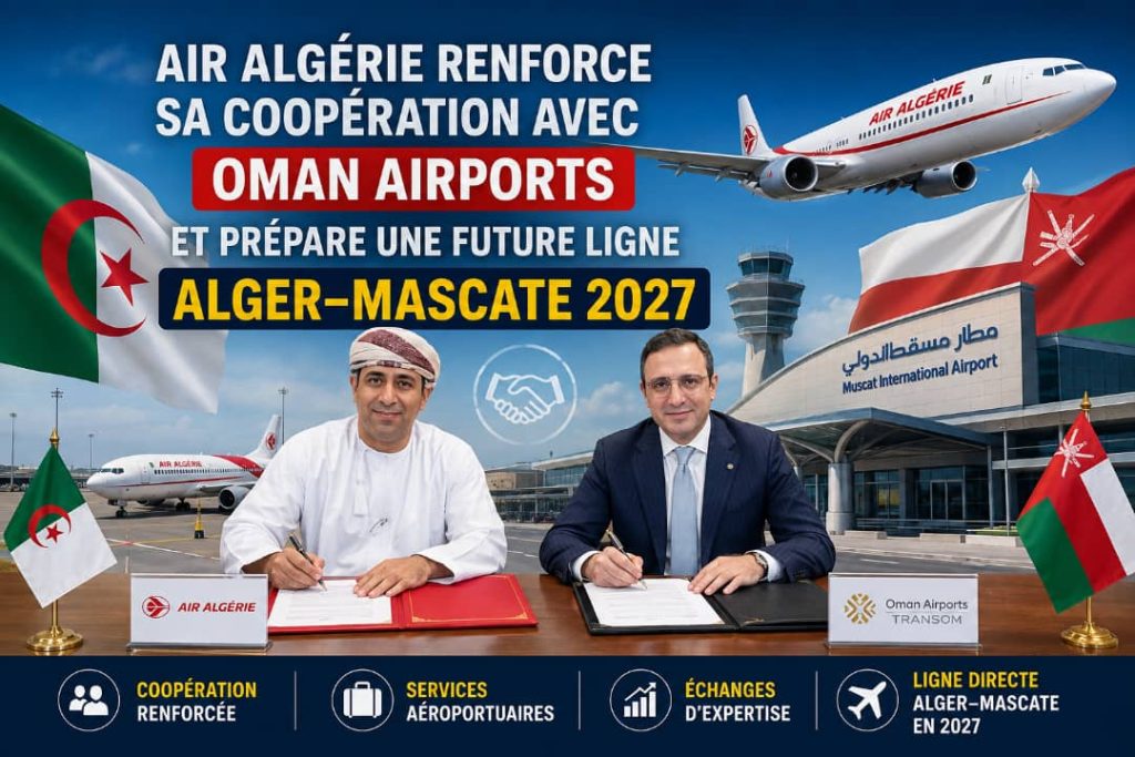 Air Algérie renforce sa coopération avec Oman Airports et prépare une future ligne Alger-Mascate