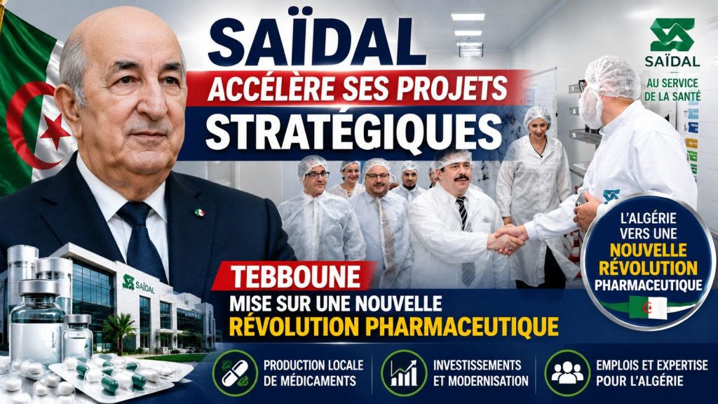 Saïdal accélère ses projets stratégiques : Tebboune mise sur une nouvelle révolution pharmaceutique