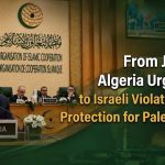From Jeddah: Algeria Urges End to Israeli Violations and Protection for Palestinians