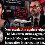 New escalation against Algeria!.. The Makhzen strikes again, expelling French “Mediapart” journalist mere hours after interrogating her