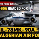 Russia’s Newest Aerial Tanker.. Is the Il-78MK-90A Headed for the Algerian Air Force?