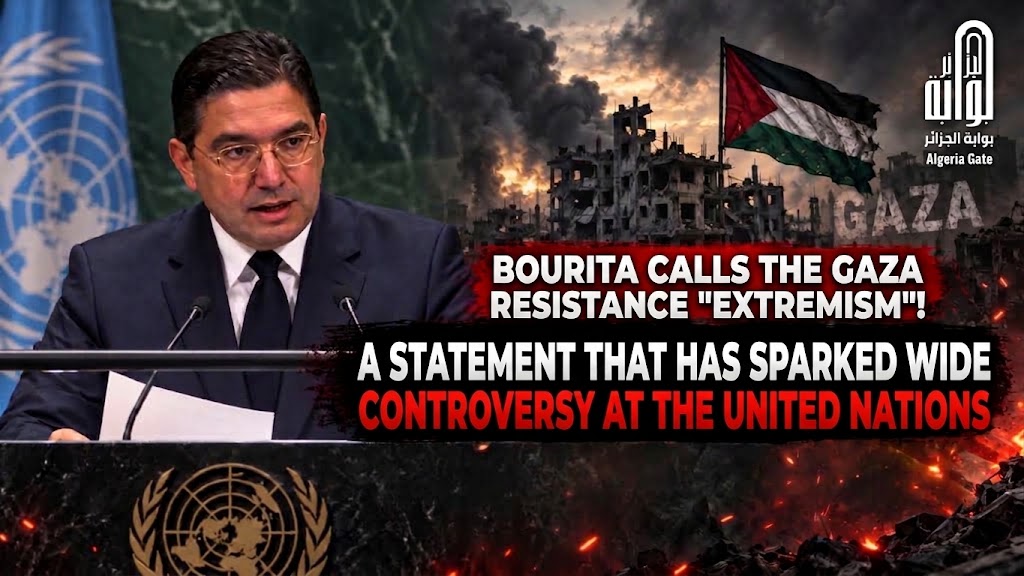 Moroccan Foreign Minister Nasser Bourita labels the resistance in Gaza as “extremism”!
