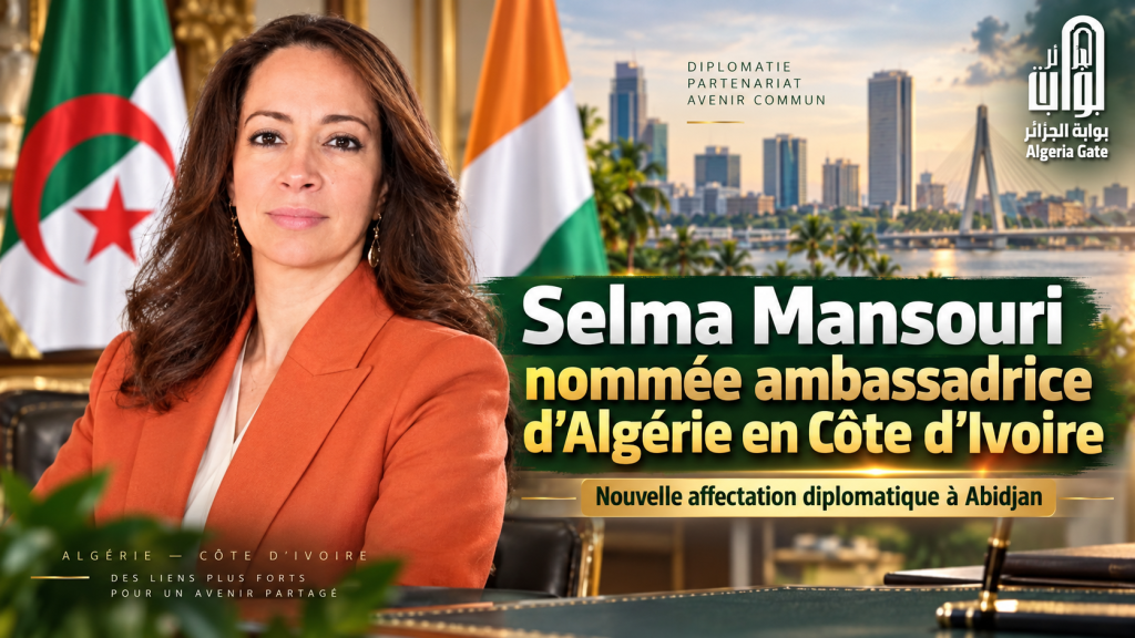 Diplomatie : Selma Mansouri nommée ambassadrice d&rsquo;Algérie en Côte d&rsquo;Ivoire
