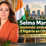 Diplomatie : Selma Mansouri nommée ambassadrice d&rsquo;Algérie en Côte d&rsquo;Ivoire