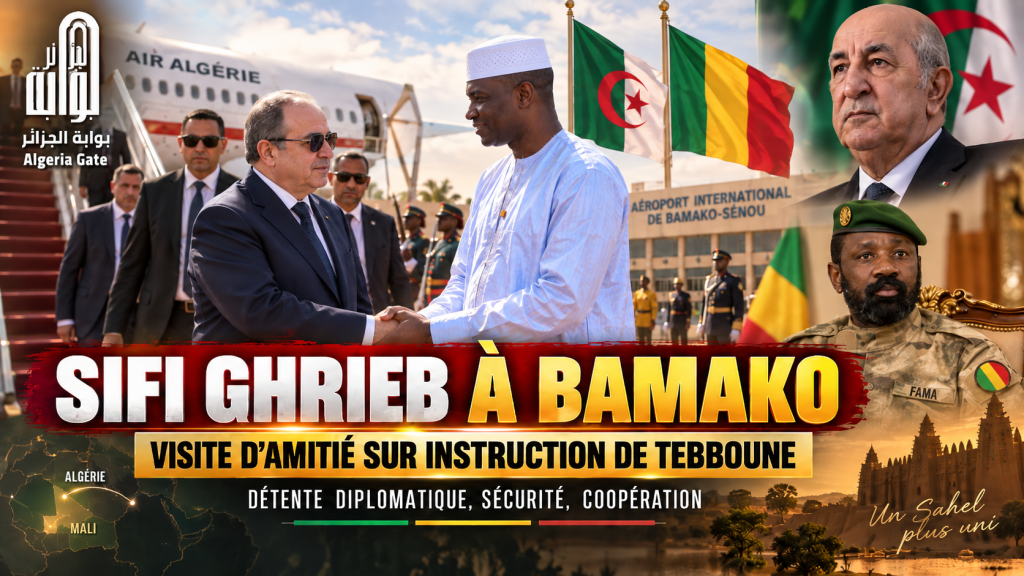Sifi Ghrieb arrive à Bamako, sur instruction du président Tebboune