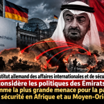 L’Institut allemand des affaires internationales et de sécurité considère que les politiques des Émirats constituent l’une des plus grandes menaces pour la paix et la sécurité en Afrique et au Moyen-Orient