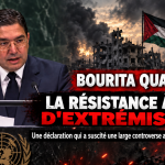 Le ministre marocain des Affaires étrangères Nasser Bourita qualifie la résistance à Gaza d’« extrémisme » !