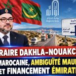 Route Dakhla–Nouakchott : pression marocaine, ambiguïté mauritanienne et financement émirati