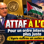 À l’ONU, Ahmed Attaf plaide pour un ordre international plus juste et réaffirme le soutien de l’Algérie à la Palestine