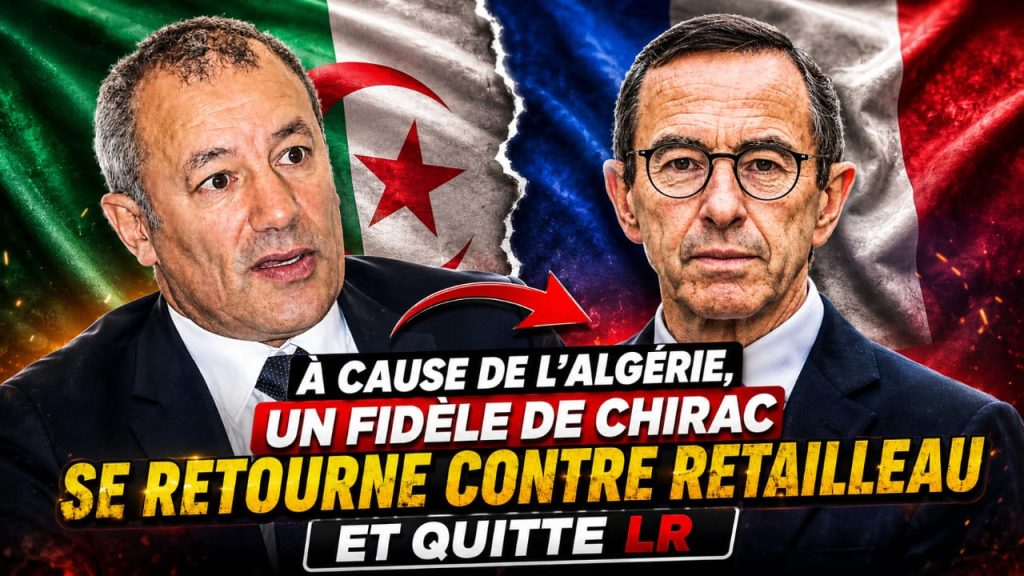 À cause de l’Algérie, un fidèle de Chirac se retourne contre Retailleau et quitte LR