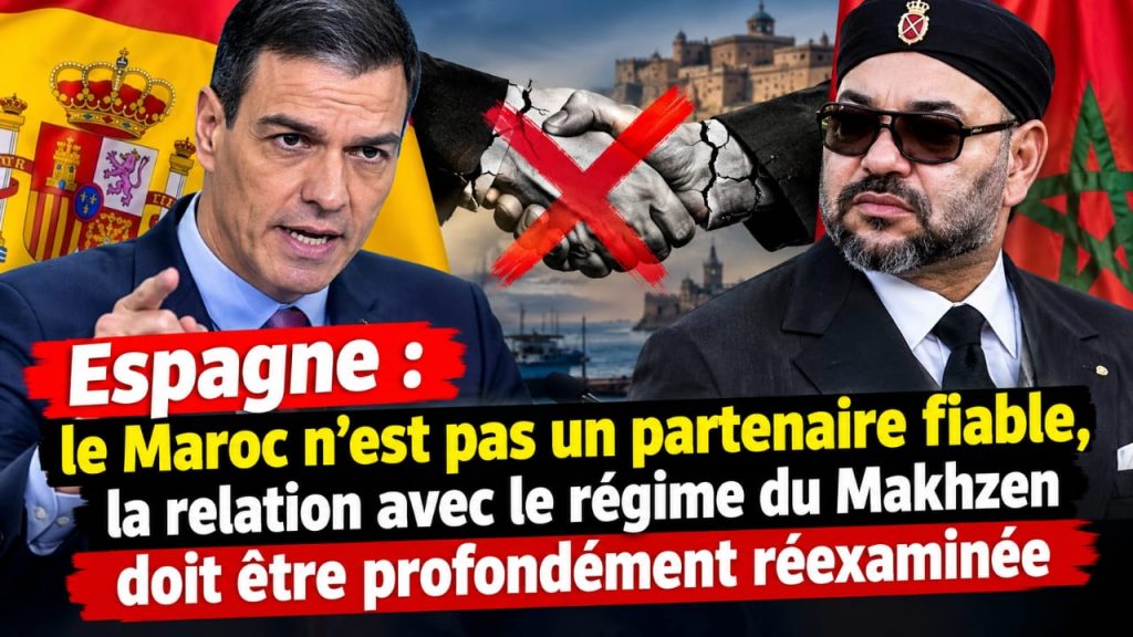 Espagne : le Maroc n’est pas un partenaire fiable, la relation avec le régime du Makhzen doit être profondément réexaminée
