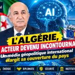 L&rsquo;Algérie, un acteur devenu incontournable : un média géopolitique international élargit sa couverture du pays