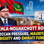 Dakhla–Nouakchott Route: Moroccan Pressure, Mauritanian Ambiguity and Emirati Financing
