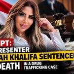 Egypt: TV presenter Sarah Khalifa sentenced to death in a drug-trafficking case