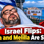 Israel Flips: Ceuta and Melilla Are Spain’s