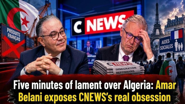 Five minutes of lament over Algeria: Amar Belani exposes CNEWS’s real obsession