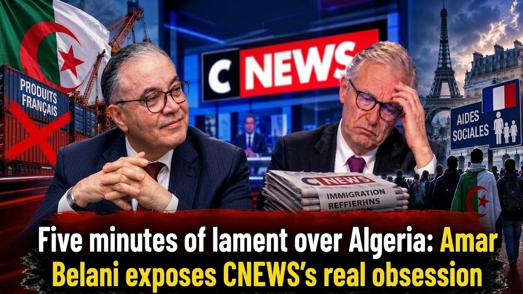 Five minutes of lament over Algeria: Amar Belani exposes CNEWS’s real obsession