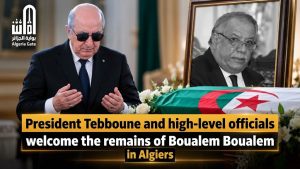 President Tebboune and senior officials receive the remains of Boualem Boualem in Algiers