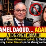 Hana Mansour denounces the use of her image by Le Point to illustrate an article by Kamel Daoud