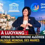 Alger à Luoyang : la Casbah, vitrine du patrimoine algérien au Dialogue mondial des maires