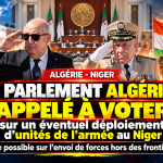 Le Parlement algérien appelé à voter sur un éventuel déploiement d’unités de l’armée au Niger