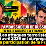 Mali : l’ambassadeur de Russie accuse la France d’avoir participé à la préparation des attaques terroristes du 25 avril 2026