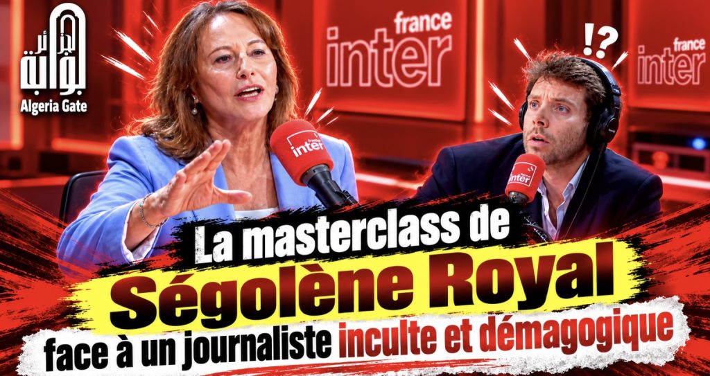 Masterclass de Ségolène Royal sur l’Algérie face à un journaliste inculte et démagogique »
